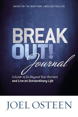 Break Out! Journal: A Guide to Go Beyond Your Barriers and Live an Extraordi...