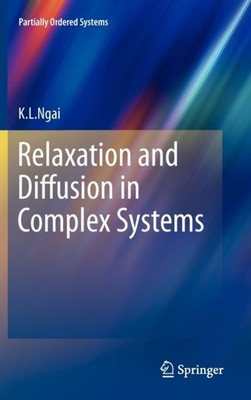Ngai - Relaxation and Diffusion in Complex Systems - New hardback or c - X555z