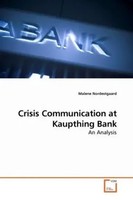 Crisis Communication At Kaupthing Bank An Analysis Malene Nordestgaard Buch
