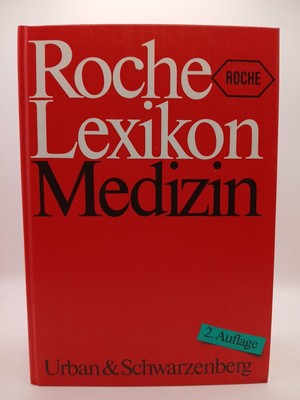 Roche Lexikon Medizin hrsg. von d. Hoffmann-LaRoche AG u. Urban & Schwarzenberg.