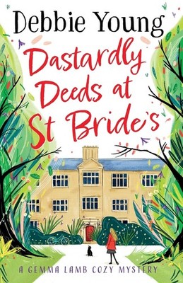 Dastardly Deeds at St Brides: The first in an addictive cozy mys