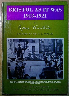Winstone. Reece BRISTOL AS IT WAS, 1913-1921 1976 Hardback Book