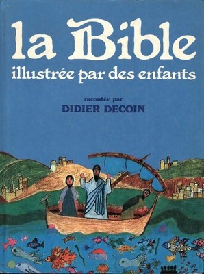 Die von Kindern illustrierte Bibel - Didier Decoin - V2286600