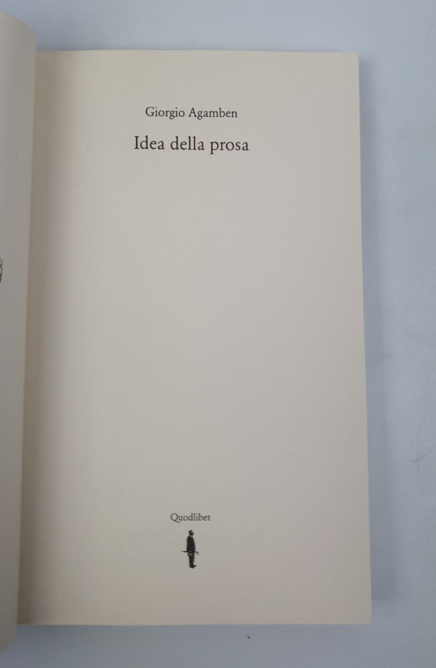 IDEA DELLA PROSA - GIORGIO AGAMBEN - SAGGI - QUODLIBET - NUOVA EDIZIONE - 2020