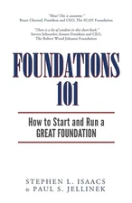 Foundations 101: How to Start and Run a Great Foundation by Isaacs