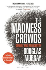 The Madness of Crowds: Gender, Race and Identity - paperback Murray, Douglas