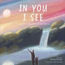 In You I See A Story that Celebrates the Beauty Within by Rachel Emily HARDBACK