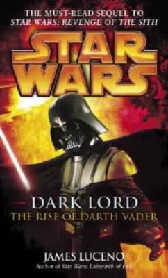 Dark Lord: The Rise of Darth Vader (Star Wars) - Mass Market Paperback - GOOD