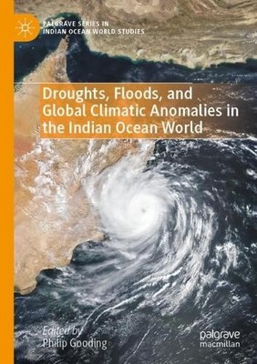 Droughts, Floods, and Global Climatic Anomalies in the Indian... - 9783030982003