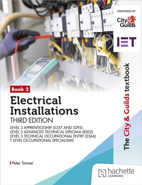 The City & Guilds Textbook: Book 2 Electrical Installations, Third Edition: For The Level 3 Apprenticeships (5357 And 5393), Level 3 Advanced Technical Diploma (8202), Level 3 Technical Occupational E Peter Tanner - Image 5