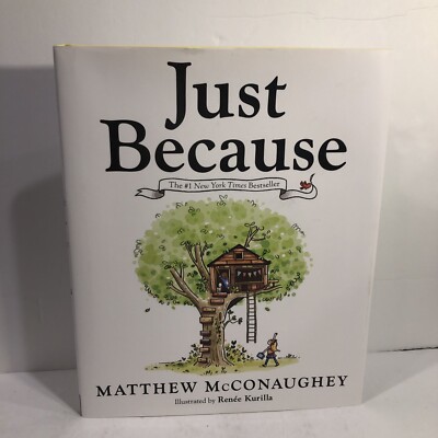 JUST BECAUSE Matthew McConaughey NEW First Edition? 7th Printing 2023 HC w DJ