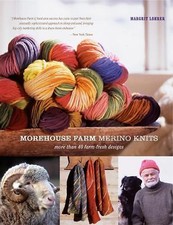 Morehouse Farm Merino Knits: More than 40 Farm-Fresh Designs by Lohrer, Margrit