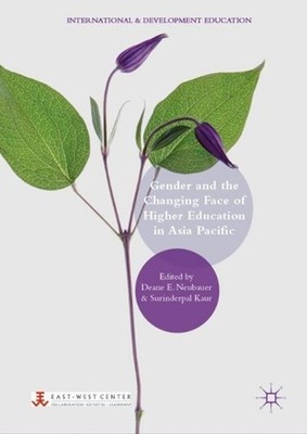 Gender and the Changing Face of Higher Education in Asia Pacific by Deane E. Neu