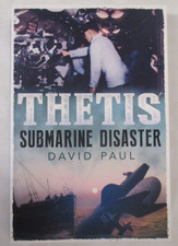 Thetis : Submarine Disaster by David Paul (2014, Trade Paperback)