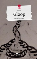 Justinn | Gloop. Life Is A Story - Story.One | Buch | Deutsch (2023) | 80 S.