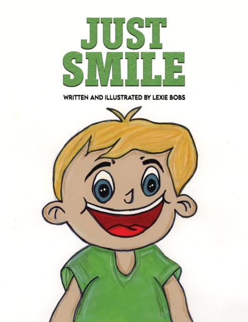Just Smile by Lexie Bobs (Paperback Book)