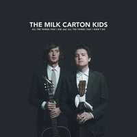All The Things That I Did And All The Things That The Milk Carton Kids