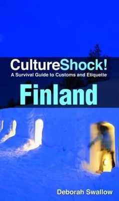Finland: A Survival Guide to Customs and Etiquette by Deborah Swallow 0761460616