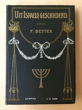 Uit Israels Geschiedenis.  F. Bettex. 1911.  Rare and Collectable.