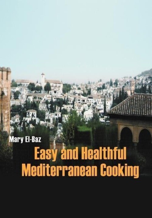Thumbnail - Mary El-baz | Easy And Healthful Mediterranean Cooking | Buch |