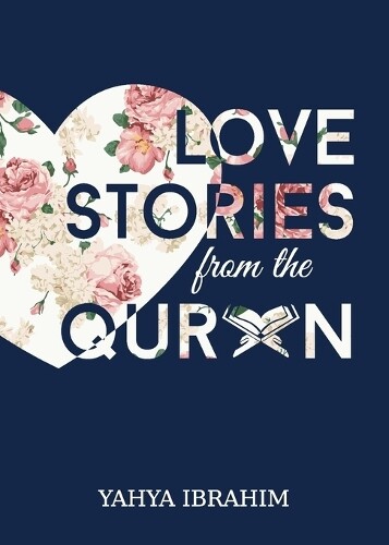 Thumbnail - Yahya Adel Ibrahim Love Stories From The Qur'an (taschenbuch) (us