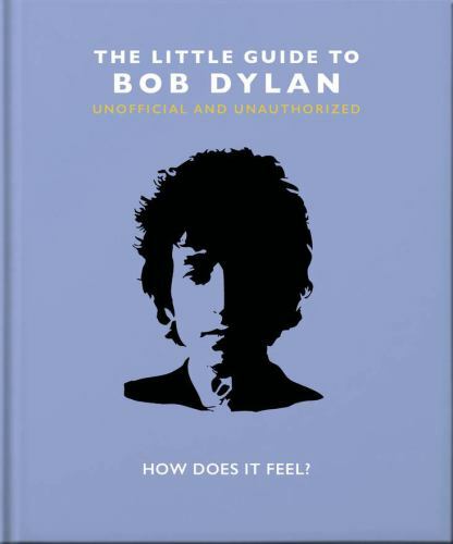 Little Guide to Bob Dylan : How Does It Feel? by OH (2022, Hardcover)