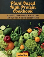 Plant-Based High- Protein cookbook Joshua King Taschenbuch Vegan cookbook 2021