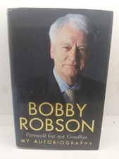 *SIGNED* BOBBY ROBSON: FAREWELL/AUTOBIOGRAPHY HB BOOK RARE IPSWICH NEWCASTLE