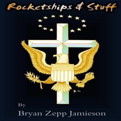 Rocketships and Stuff Bryan Zepp Jamieson Paperback Lulu Press In