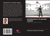 Introduction à La PenséE Logique Logique: Est-Ce La RéAlité ? Ou Illusion ? Buch
