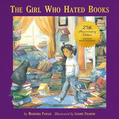 The Girl Who Hated Books: 25th Anniversary Edition - hardcover Pawagi, Manju...