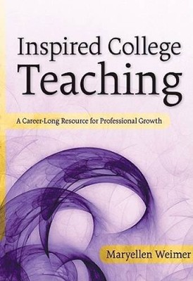 Inspired College Teaching: A Career-Long Resource for Professional Growth - GOOD