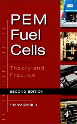 PEM FUEL CELLS, SECOND EDITION: THEORY AND PRACTICE By Frano Barbir - Hardcover
