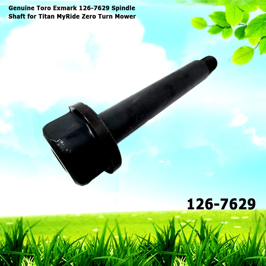 Genuine Toro Exmark 126-7629 Spindle Shaft for Titan MyRide