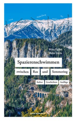 Spazierenschwimmen zwischen Rax und Semmering | Wilma Pfeiffer, Walter Stelzle