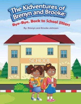 The Kidventures of Brenyn and Brooke: Bye-Bye, Back to  -  NEW Brenyn and Broo 2