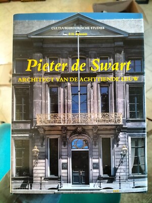 Pieter de Swart Architekt des 18. Jahrhunderts F. H. Schmidt 1999