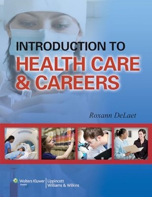 Introduction to Health Care & Careers - Paperback By DeLaet, Roxann - GOOD