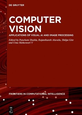 Computer Vision: Applications of Visual AI and Image Processing by Pancham Shukl