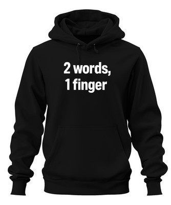 2 Wörter 1 Finger frech sarkastisch Geschenk Geburtstag Party Unisex Hoodie Kapu