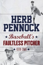 Herb Pennock : Baseball's Faultless Pitcher, Hardcover by Craig, Keith, Brand...