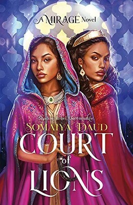 Court of Lions: Mirage Book 2 By Somaiya Daud - New Copy - 9781473651777