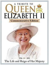 A Tribute to Queen Elizabeth II Commemorative Edition: 1926-2022 The - VERY GOOD