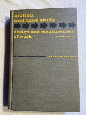 Motion and Time Study Design and Measurement of Work 6th Ed. Textbook R. Barnes