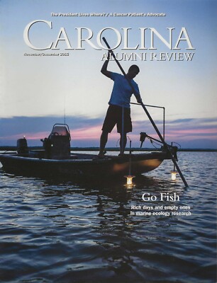 NOV/DEC 2015 CAROLINA ALUMNI REVIEW GO FISH MARINE ECOLOGY RESEARCH RICH & EMPTY