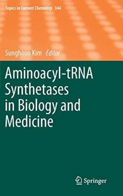 Aminoacyl-tRNA Synthetases in Biology and Medicine (Topics in