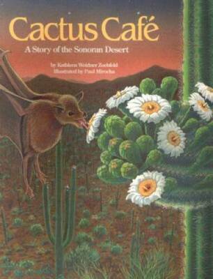 Cactus Cafe: A Story of the Sonoran Desert - a Wild Habitats Book - GOOD