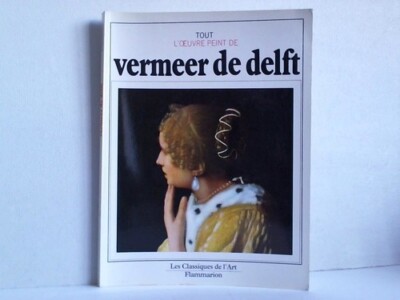 Tout l'oeuvre peint de Vermeer de Delft