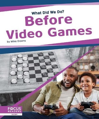 Mike Downs Before Video Games (Taschenbuch) What Did We Do?