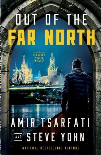 Out of the Far North by Amir Tsarfati, Steve Yohn - 9780736986441